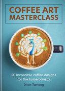 Coffee Art Masterclass                                                                                                                                <br><span class="capt-avtor"> By:Tamang, Dhan                                      </span><br><span class="capt-pari"> Eur:14,62 Мкд:899</span>